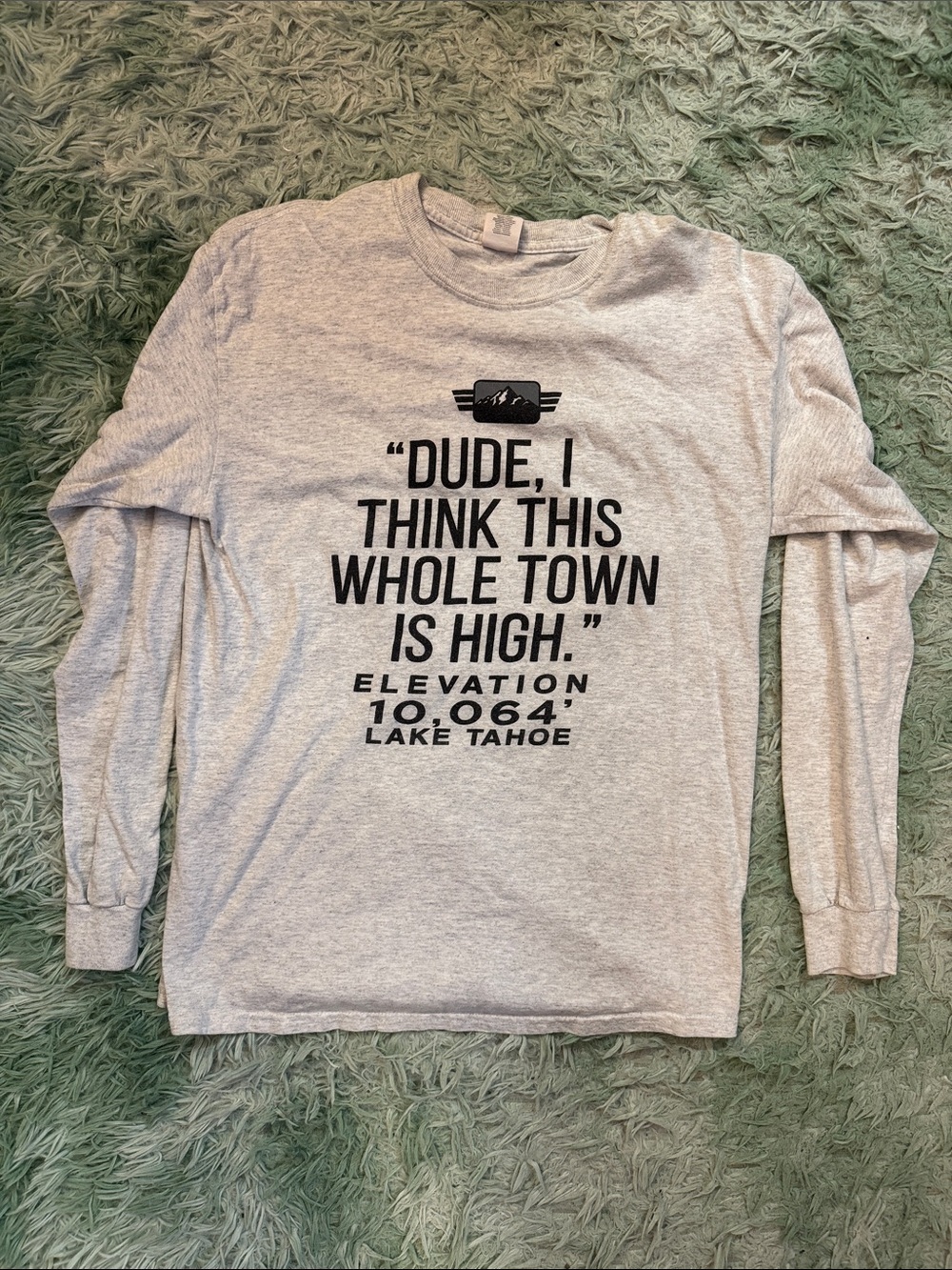 Lake Tahoe 'Dude, I Think This Whole Town Is High.' Long Sleeve Shirt - Gray